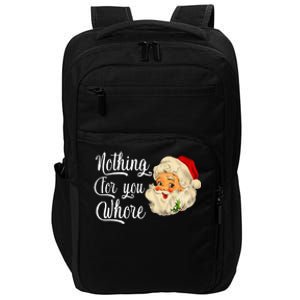 Nothing For You Whore Funny Santa Claus Christmas Impact Tech Backpack