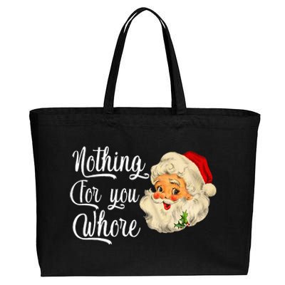 Nothing For You Whore Funny Santa Claus Christmas Cotton Canvas Jumbo Tote