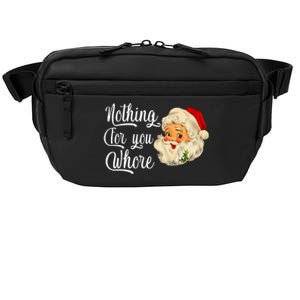 Nothing For You Whore Funny Santa Claus Christmas Crossbody Pack