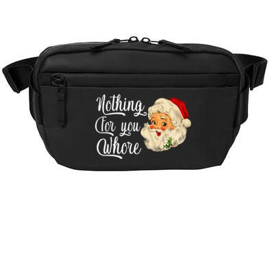 Nothing For You Whore Funny Santa Claus Christmas Crossbody Pack