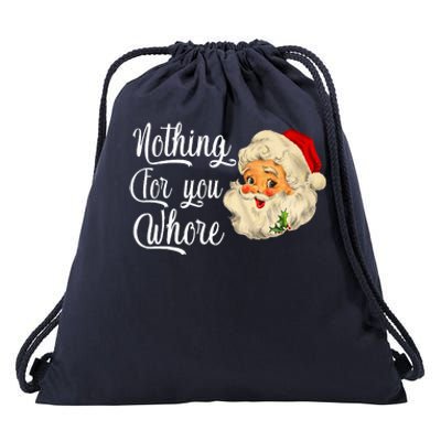 Nothing For You Whore Funny Santa Claus Christmas Drawstring Bag