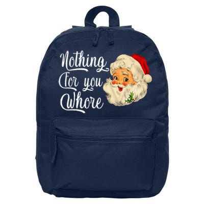 Nothing For You Whore Funny Santa Claus Christmas 16 in Basic Backpack