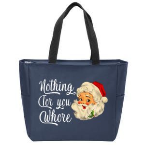 Nothing For You Whore Funny Santa Claus Christmas Zip Tote Bag