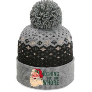 Nothing For You Whore Funny Santa Christmas The Baniff Cuffed Pom Beanie