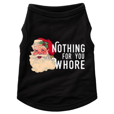 Nothing For You Whore Funny Santa Christmas Doggie Tank
