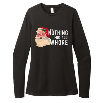 Nothing For You Whore Funny Santa Christmas Womens CVC Long Sleeve Shirt