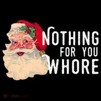 Nothing For You Whore Funny Santa Christmas Flatbill Hat