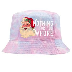 Nothing For You Whore Funny Santa Christmas Tie-Dyed Bucket Hat