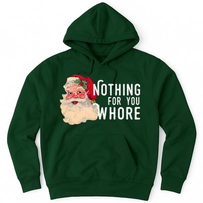Nothing For You Whore Funny Santa Christmas Hoodie