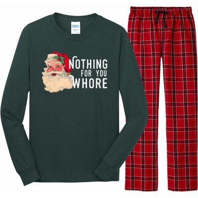 Nothing For You Whore Funny Santa Christmas Long Sleeve Pajama Set