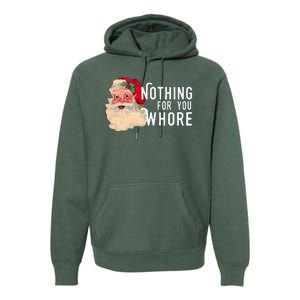 Nothing For You Whore Funny Santa Christmas Premium Hoodie