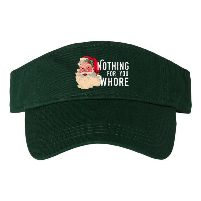 Nothing For You Whore Funny Santa Christmas Valucap Bio-Washed Visor