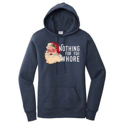 Nothing For You Whore Funny Santa Christmas Women's Pullover Hoodie