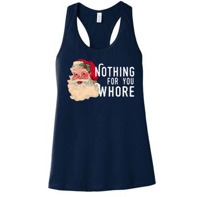 Nothing For You Whore Funny Santa Christmas Women's Racerback Tank