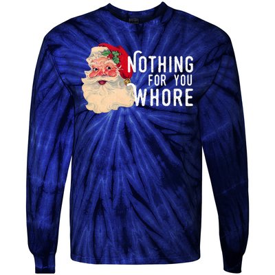 Nothing For You Whore Funny Santa Christmas Tie-Dye Long Sleeve Shirt