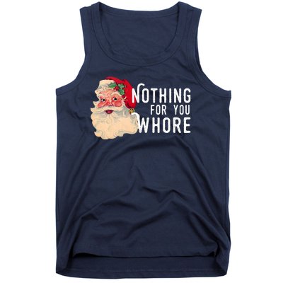 Nothing For You Whore Funny Santa Christmas Tank Top