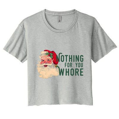 Nothing For You Whore Funny Santa Christmas Women's Crop Top Tee