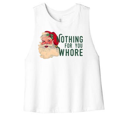 Nothing For You Whore Funny Santa Christmas Women's Racerback Cropped Tank