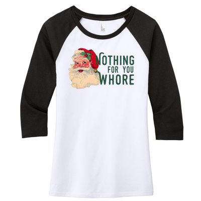 Nothing For You Whore Funny Santa Christmas Women's Tri-Blend 3/4-Sleeve Raglan Shirt