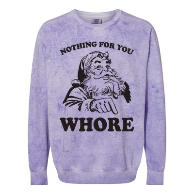 Nothing For You Whore Funny Christmas Santa Claus Colorblast Crewneck Sweatshirt