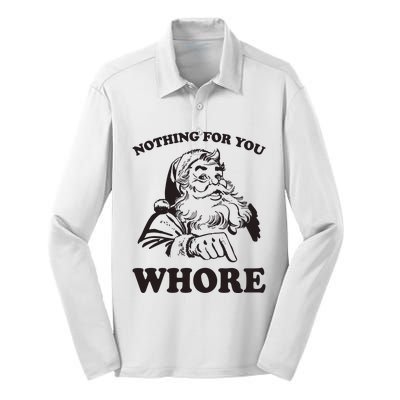 Nothing For You Whore Funny Christmas Santa Claus Silk Touch Performance Long Sleeve Polo