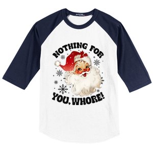 Nothing For You Whore Funny Santa Claus Christmas Baseball Sleeve Shirt