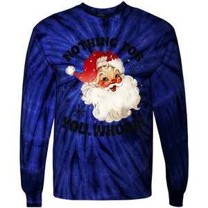 Nothing For You Whore Funny Santa Claus Christmas Tie-Dye Long Sleeve Shirt