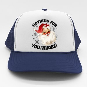 Nothing For You Whore Funny Santa Claus Christmas Trucker Hat