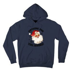 Nothing For You Whore Funny Santa Claus Christmas Tall Hoodie