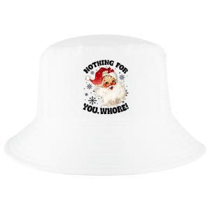 Nothing For You Whore Funny Santa Claus Christmas Cool Comfort Performance Bucket Hat