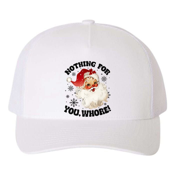 Nothing For You Whore Funny Santa Claus Christmas Yupoong Adult 5-Panel Trucker Hat