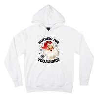 Nothing For You Whore Funny Santa Claus Christmas Hoodie