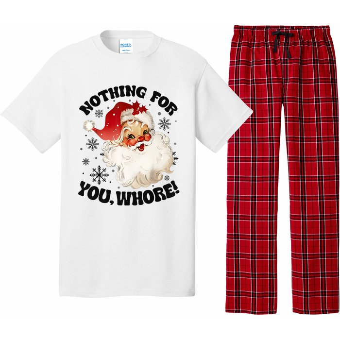 Nothing For You Whore Funny Santa Claus Christmas Pajama Set