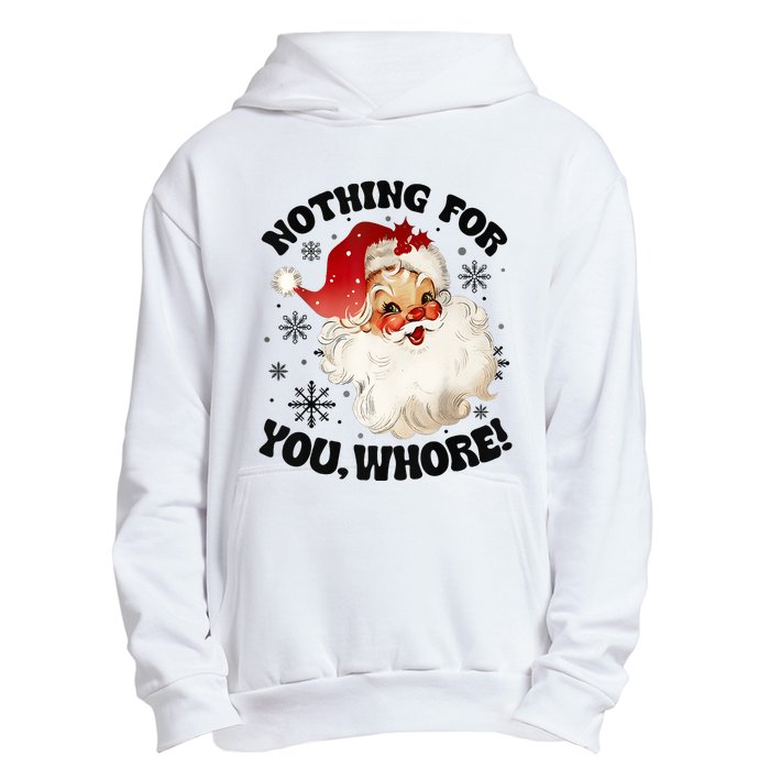 Nothing For You Whore Funny Santa Claus Christmas Urban Pullover Hoodie