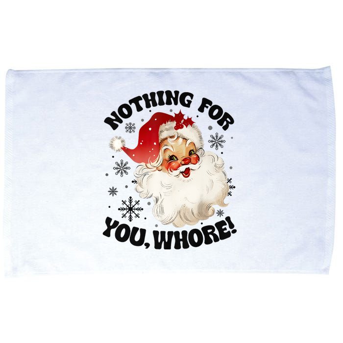 Nothing For You Whore Funny Santa Claus Christmas Microfiber Hand Towel