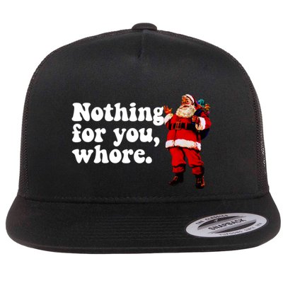 Nothing For You Whore Retro Judgtal Santa Christmas Meme Gift Flatbill Hat