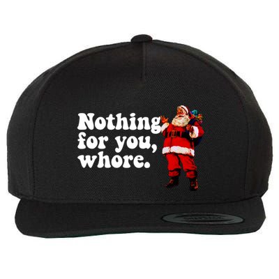 Nothing For You Whore Retro Judgtal Santa Christmas Meme Gift Wool Snapback Cap