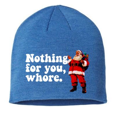 Nothing For You Whore Retro Judgtal Santa Christmas Meme Gift Sustainable Beanie