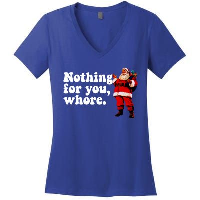 Nothing For You Whore Retro Judgtal Santa Christmas Meme Gift Women's V-Neck T-Shirt