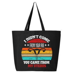 Not From Your Rib From My Uterus 25L Jumbo Tote