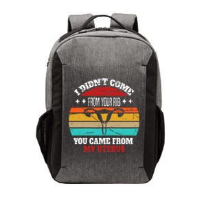 Not From Your Rib From My Uterus Vector Backpack