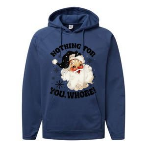 Nothing For You Whore Funny Santa Claus Christmas  Performance Fleece Hoodie