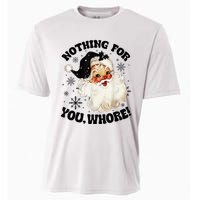 Nothing For You Whore Funny Santa Claus Christmas  Cooling Performance Crew T-Shirt