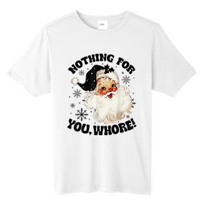 Nothing For You Whore Funny Santa Claus Christmas  Tall Fusion ChromaSoft Performance T-Shirt