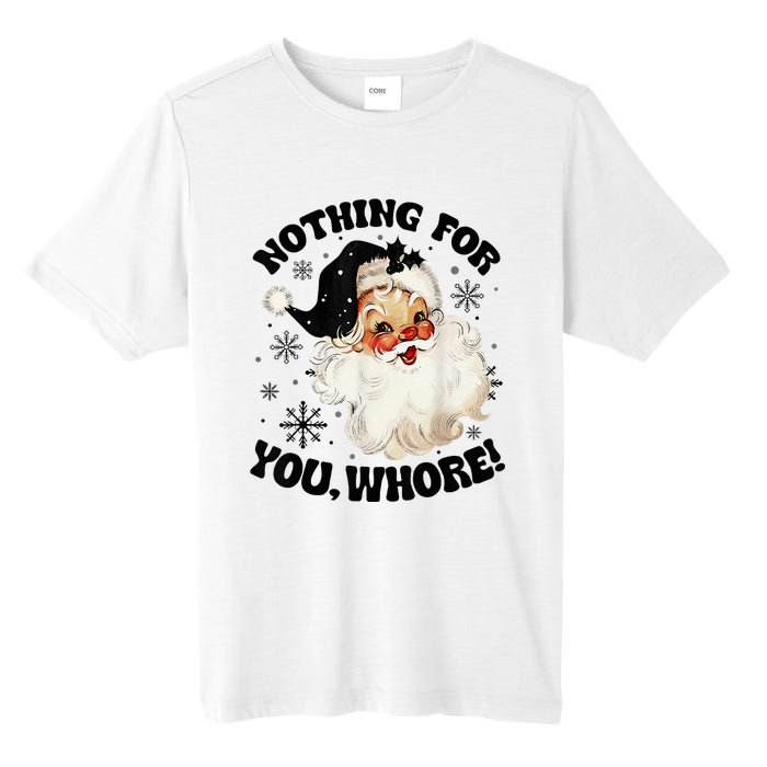 Nothing For You Whore Funny Santa Claus Christmas  Tall Fusion ChromaSoft Performance T-Shirt