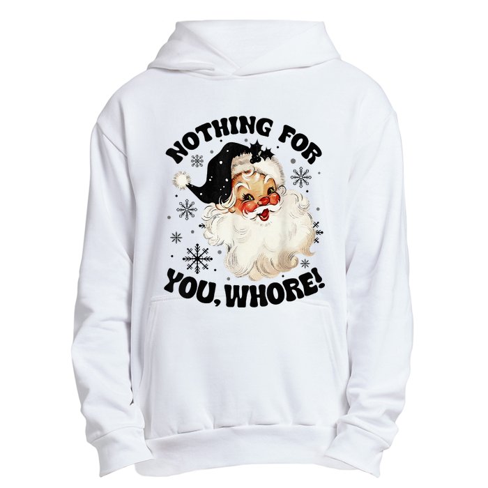 Nothing For You Whore Funny Santa Claus Christmas  Urban Pullover Hoodie