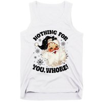 Nothing For You Whore Funny Santa Claus Christmas  Tank Top