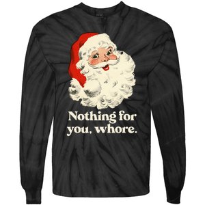 Nothing For You Whore Santa Christmas Tie-Dye Long Sleeve Shirt