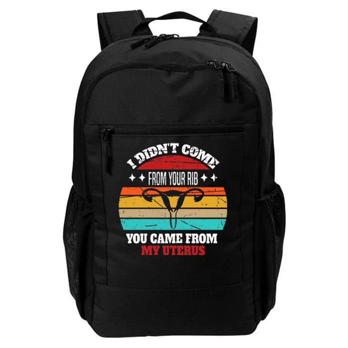 Not From Your Rib From My Uterus Gifts Daily Commute Backpack