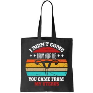 Not From Your Rib From My Uterus Gifts Tote Bag